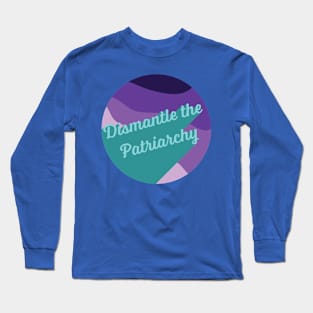 Dismantle the Patriarchy - Teal Long Sleeve T-Shirt